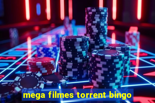 mega filmes torrent bingo