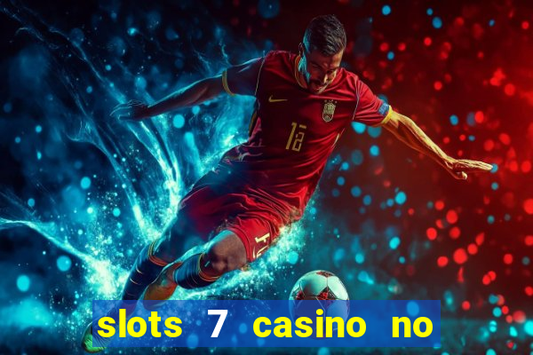 slots 7 casino no deposit bonus code