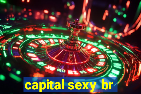 capital sexy br