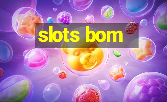 slots bom