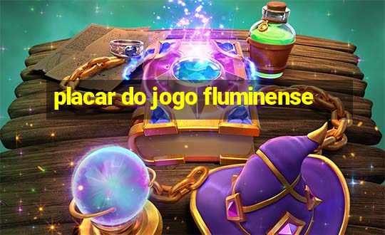 placar do jogo fluminense