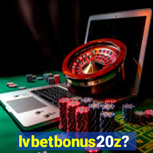 lvbetbonus20z?