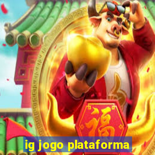 ig jogo plataforma