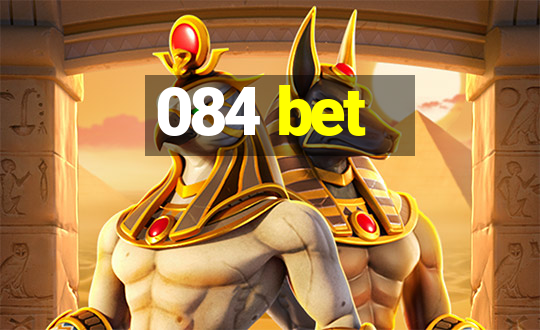 084 bet