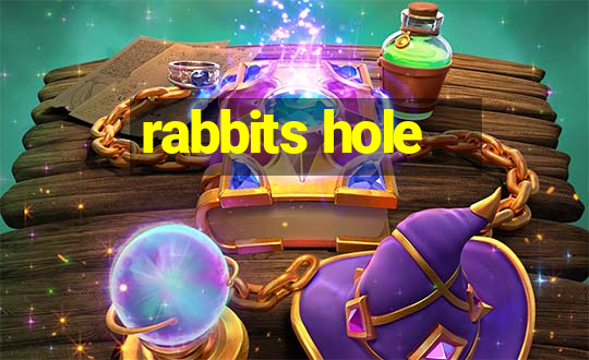 rabbits hole