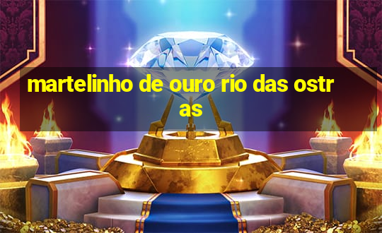 martelinho de ouro rio das ostras