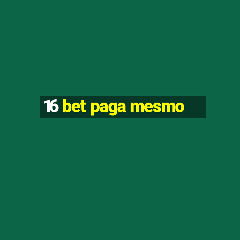 16 bet paga mesmo