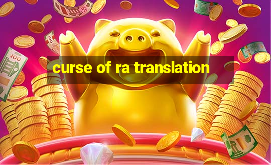 curse of ra translation