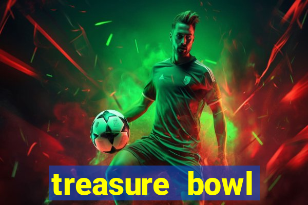 treasure bowl melhor horário para jogar