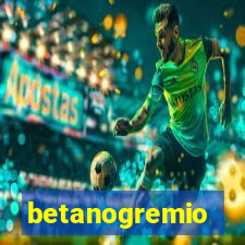 betanogremio