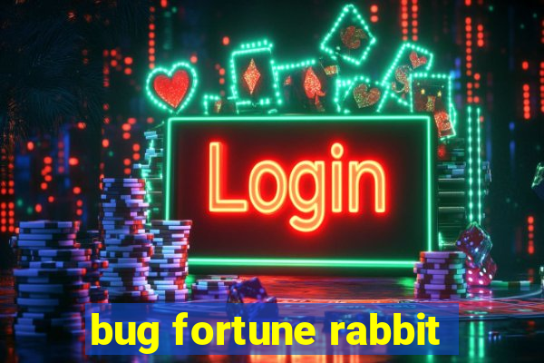 bug fortune rabbit