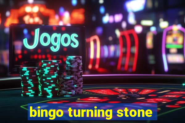 bingo turning stone