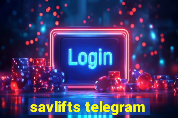 savlifts telegram