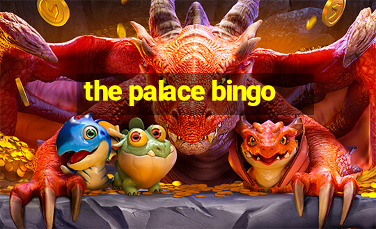 the palace bingo