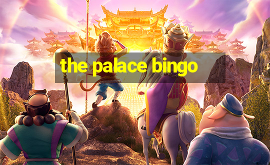 the palace bingo