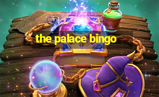 the palace bingo