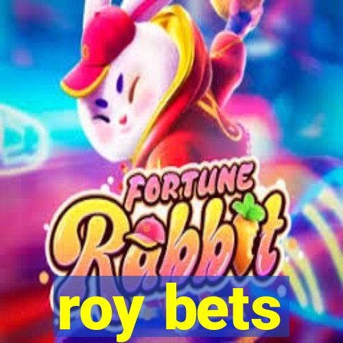 roy bets