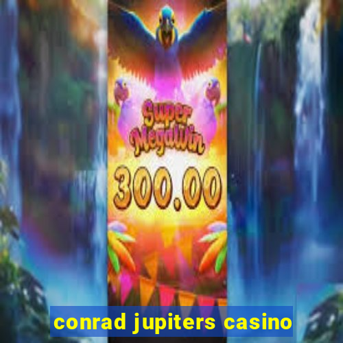 conrad jupiters casino