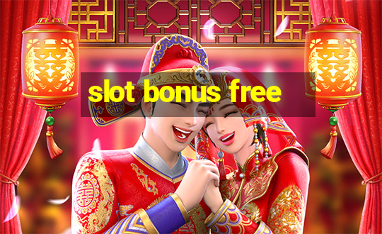 slot bonus free