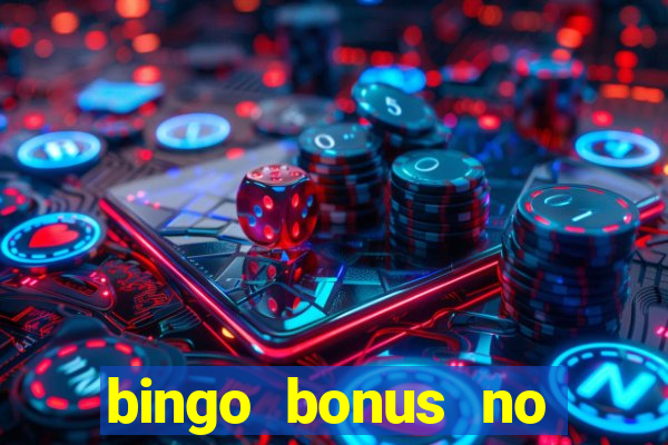 bingo bonus no deposit sign up bonus