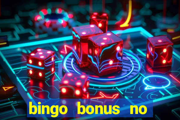 bingo bonus no deposit sign up bonus