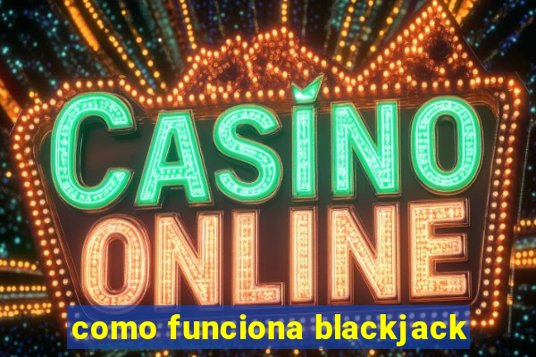 como funciona blackjack