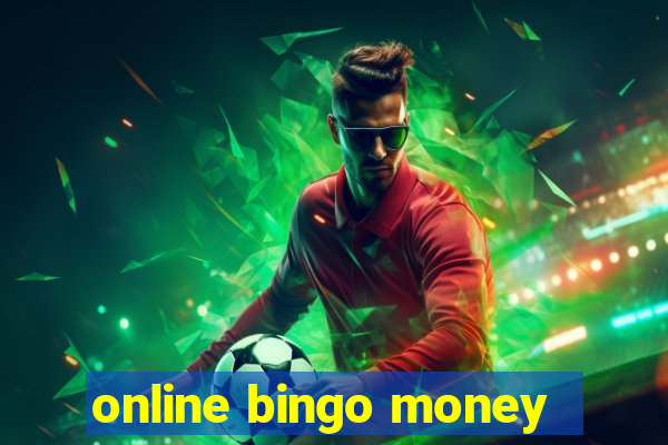 online bingo money