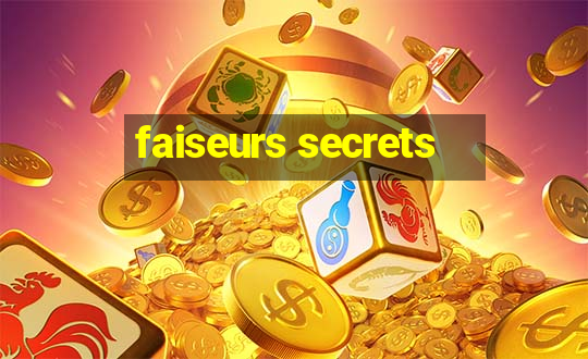 faiseurs secrets