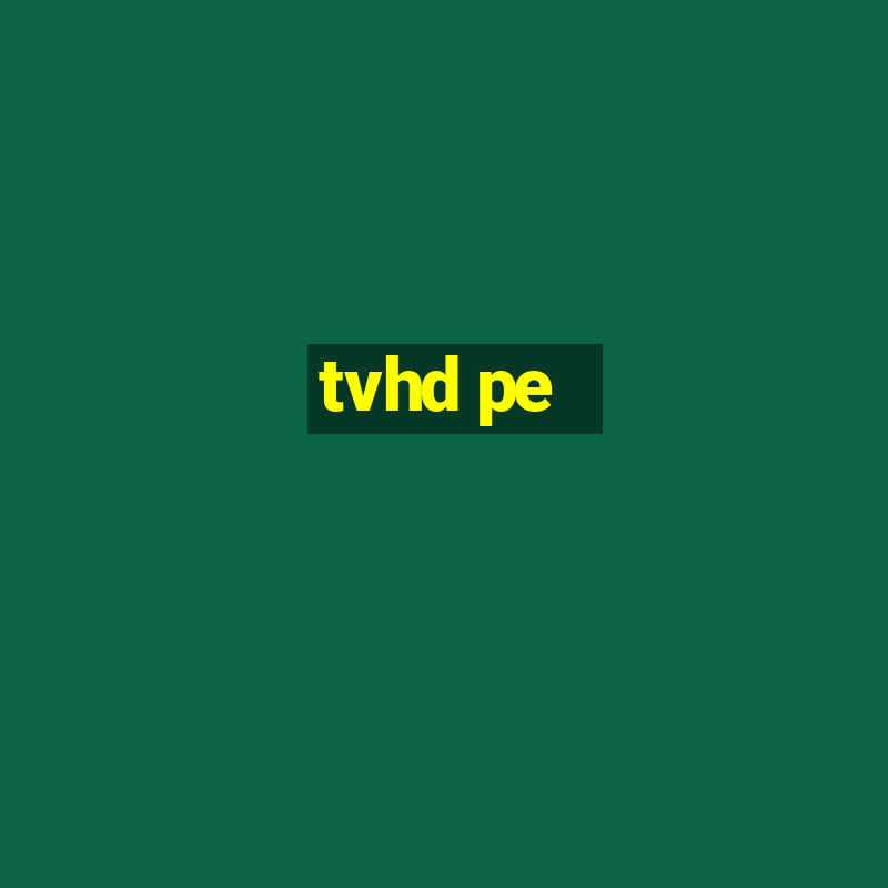 tvhd pe