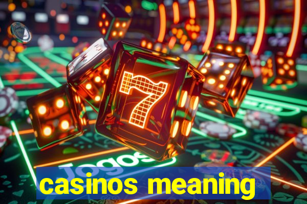 casinos meaning