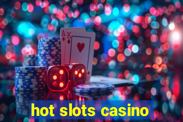 hot slots casino