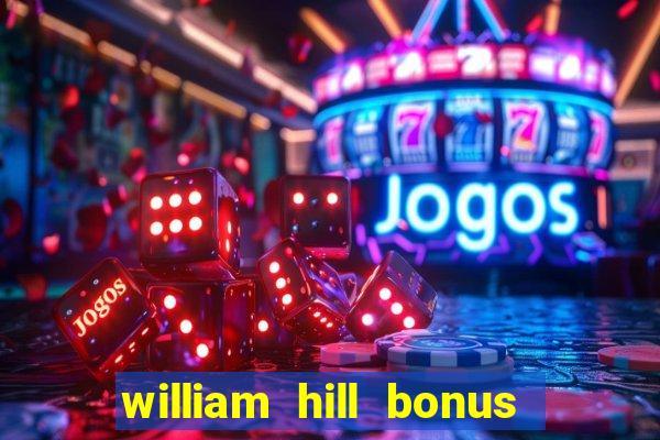 william hill bonus codes bingo