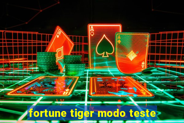 fortune tiger modo teste