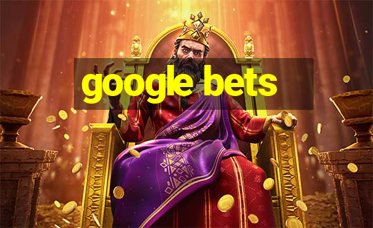 google bets