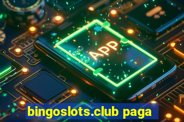 bingoslots.club paga