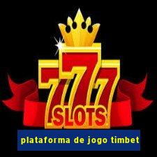 plataforma de jogo timbet