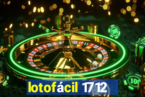 lotofácil 1712