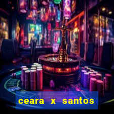 ceara x santos onde assistir