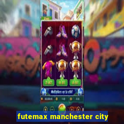 futemax manchester city