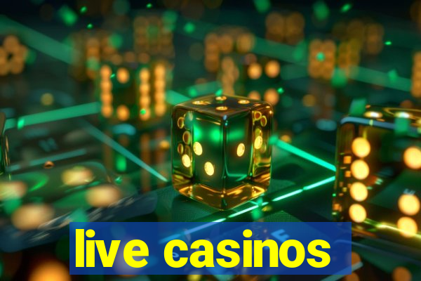 live casinos