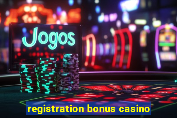 registration bonus casino