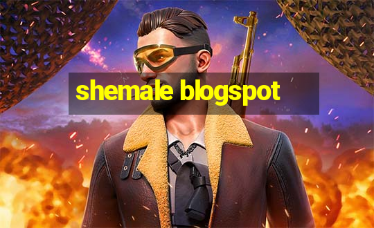 shemale blogspot