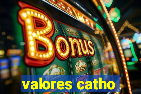 valores catho