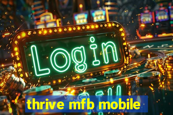 thrive mfb mobile