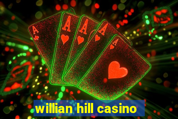 willian hill casino