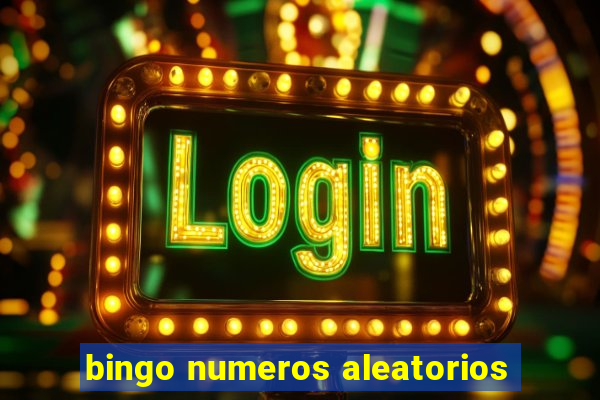 bingo numeros aleatorios