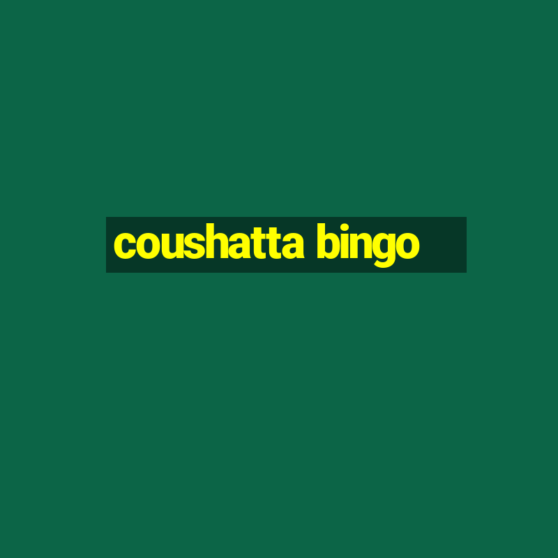 coushatta bingo