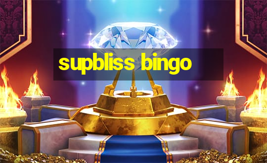 supbliss bingo