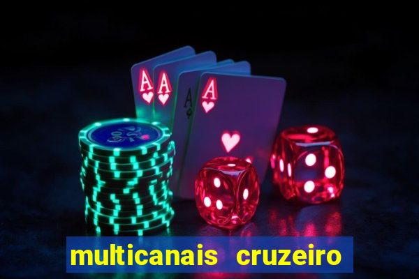 multicanais cruzeiro ao vivo