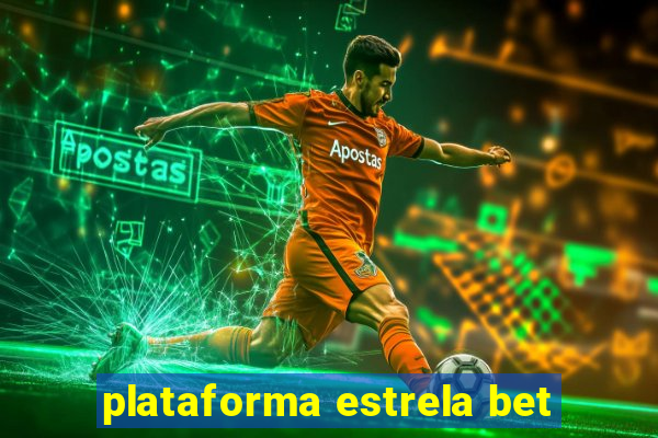 plataforma estrela bet